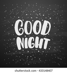 trendy hand lettering poster. Hand drawn calligraphy.  Template post card on black background. concept handwritten poster. chalkboard art "good night"  creative graphic