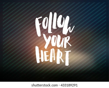 trendy hand lettering poster. Hand drawn calligraphy. Template post card. concept handwritten motivation poster on blue lines "follow your heart"  creative graphic. blue waves
