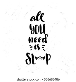trendy hand lettering poster. Hand drawn calligraphy all you need is sleep