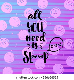 trendy hand lettering poster. Hand drawn calligraphy all you need is sleep