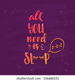 trendy hand lettering poster. Hand drawn calligraphy all you need is sleep