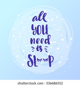 trendy hand lettering poster. Hand drawn calligraphy all you need is sleep