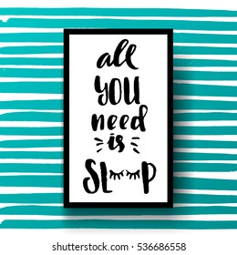 trendy hand lettering poster. Hand drawn calligraphy all you need is sleep