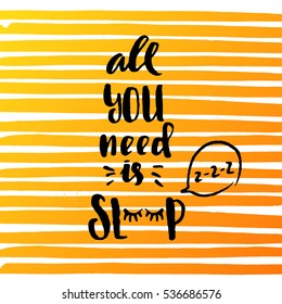 trendy hand lettering poster. Hand drawn calligraphy all you need is sleep