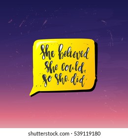 trendy hand lettering poster. Hand drawn calligraphy she believed she could so she did