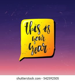 trendy hand lettering poster. Hand drawn calligraphy this is your year