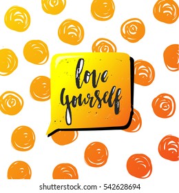 trendy hand lettering poster. Hand drawn calligraphy love yourself