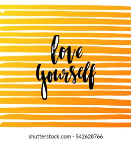 trendy hand lettering poster. Hand drawn calligraphy love yourself