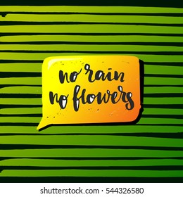 trendy hand lettering poster. Hand drawn calligraphy no rain no flowers