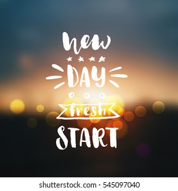 trendy hand lettering poster. Hand drawn calligraphy new day fresh start