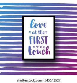 trendy hand lettering poster. Hand drawn calligraphy love at the first touch 