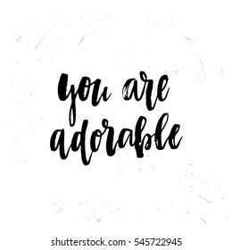 trendy hand lettering poster. Hand drawn calligraphy you are adorable 