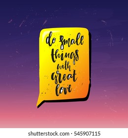trendy hand lettering poster. Hand drawn calligraphy do small things with great love
