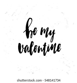 Trendy hand lettering poster. Hand drawn calligraphy Be my Valentine