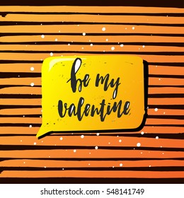 Trendy hand lettering poster. Hand drawn calligraphy Be my Valentine 