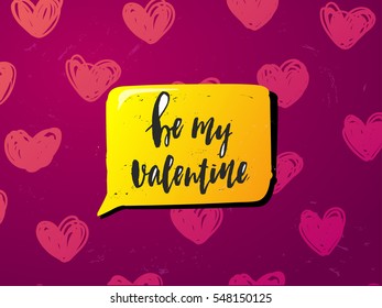 Trendy hand lettering poster. Hand drawn calligraphy Be my Valentine 