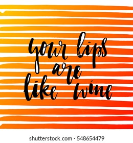 trendy hand lettering poster. Hand drawn calligraphy your lips are like wine
