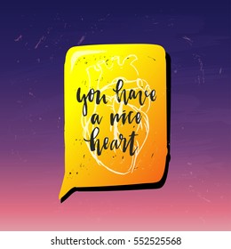 trendy hand lettering poster. Hand drawn calligraphy you have a nice heart