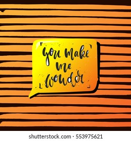 trendy hand lettering poster. Hand drawn calligraphy you make me wonder  