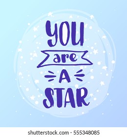 trendy hand lettering poster. Hand drawn calligraphy you are a star  