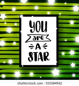 trendy hand lettering poster. Hand drawn calligraphy you are a star   