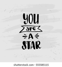 trendy hand lettering poster. Hand drawn calligraphy you are a star   