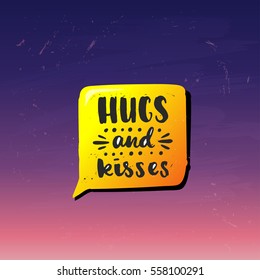 trendy hand lettering poster. Hand drawn calligraphy Hugs and kisses 