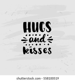 trendy hand lettering poster. Hand drawn calligraphy Hugs and kisses 