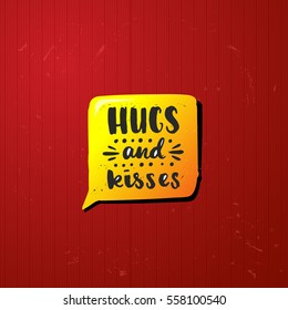 trendy hand lettering poster. Hand drawn calligraphy Hugs and kisses 