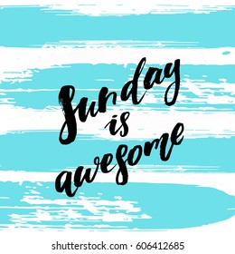 trendy hand lettering poster. Hand drawn calligraphy "sunday is awesome"