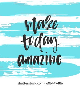 trendy hand lettering poster. Hand drawn calligraphy  "make today amazing"