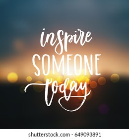 trendy hand lettering poster. Hand drawn calligraphy Inspire someone today 