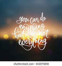 trendy hand lettering poster. Hand drawn calligraphy you can do anything but not everything