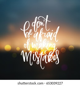 trendy hand lettering poster. Hand drawn calligraphy don't be afraid of making mistakes 