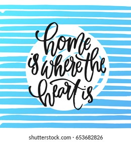 trendy hand lettering poster. Hand drawn calligraphy  home is where the heart is