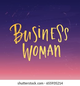 trendy hand lettering poster. Hand drawn calligraphy business woman 