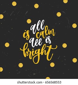 trendy hand lettering poster. Hand drawn calligraphy  all is calm all is bright 
