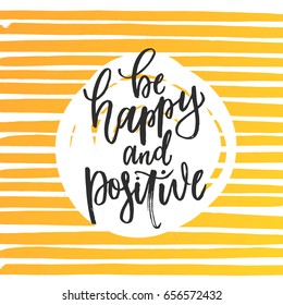 trendy hand lettering poster. Hand drawn calligraphy  be happy and positive