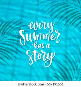 trendy hand lettering poster. Hand drawn calligraphy every summer has a story