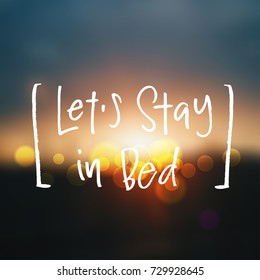 trendy hand lettering poster. Hand drawn calligraphy  Let`s stay in bed