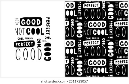 Trendy Handwritten Slogans Perfect for Wall Art, Seamless Pattern. Kids' Room Decoration. I Was Born That Cool. God but not Perfect. Good Enough. Insprinational Funny Phrase. RGB. 