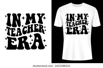 A trendy "In My Teacher Era" design displayed on a white shirt, perfect for educators and school staff who love fashion and making a statement about their dedication to teaching.
