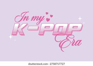 Trendy K-Pop Era typography design in soft pink on a pastel purple background, featuring cute hearts and sparkles. Stylish retro-inspired lettering perfect for K-pop fans, music lovers, social media graphics, apparel prints, and aesthetic digital content. Korean culture, Korean Wave.