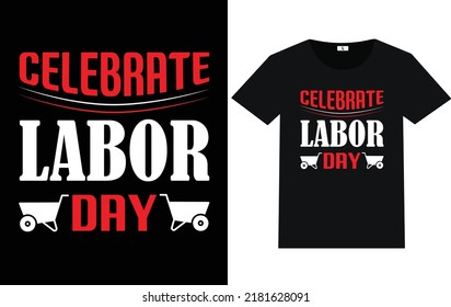 Trendy Labor Day Typography and Graphic T shirt Design