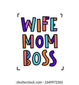 Trendy lettering poster. Hand drawn calligraphy Wife. Mom. Boss. Inspirational quote on white background. Vector illustration phrase. color letters -  blue, pink, orange, purple