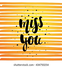 trendy lettering poster. Hand drawn calligraphy. concept handwritten poster. "miss you" creative graphic template brush fonts inspirational  