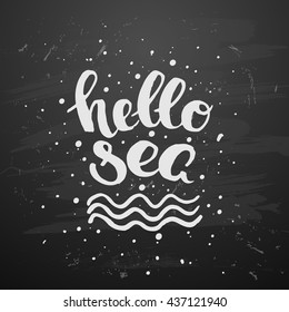 trendy lettering poster. Hand drawn calligraphy. concept handwritten poster. "hello sea" creative graphic template brush fonts inspirational  quotes 