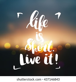 trendy lettering poster. Hand drawn calligraphy. concept handwritten poster. "life is short live it" creative graphic template brush fonts inspirational   quotes on cityscape blurred