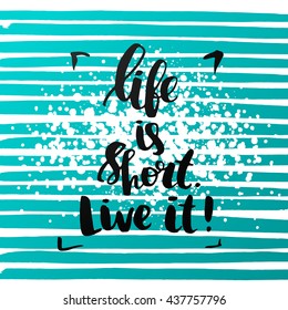 trendy lettering poster. Hand drawn calligraphy. concept handwritten poster. "life is short live it" creative graphic template brush fonts inspirational quotes