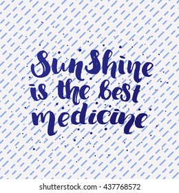 trendy lettering poster. Hand drawn calligraphy. concept handwritten poster. "sunshine is the best medicine" creative graphic template brush fonts inspirational quotes